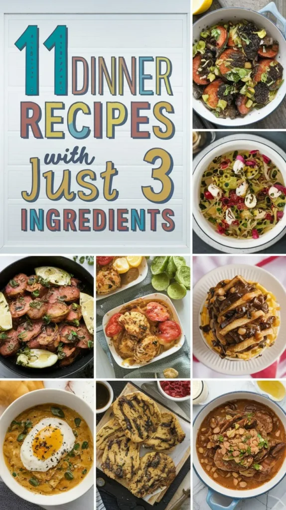 11 Quick and Easy Dinner Recipes with Just 3 Ingredients