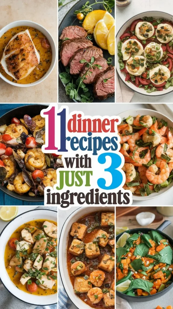 11 Quick and Easy Dinner Recipes with Just 3 Ingredients