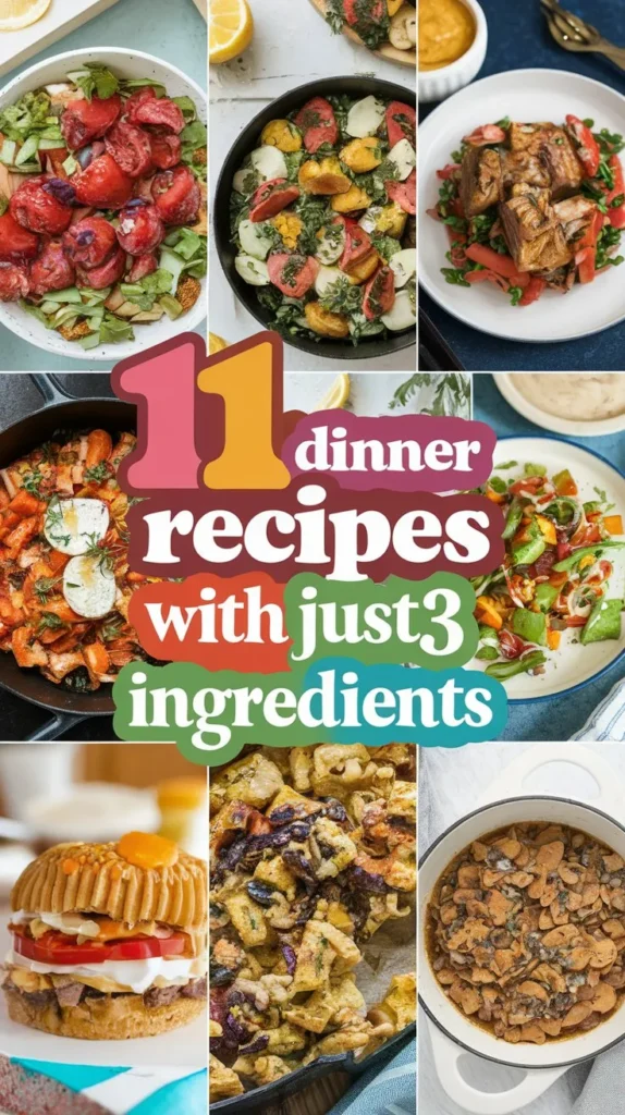 11 Quick and Easy Dinner Recipes with Just 3 Ingredients