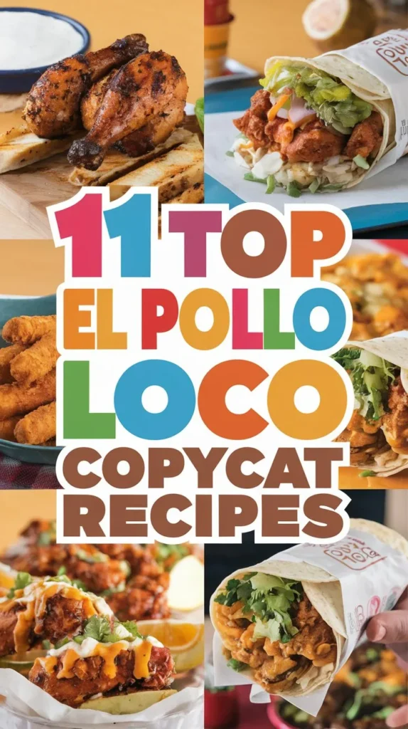 11 Top El Pollo Loco Copycat Recipes to Make Your Taste Buds Dance