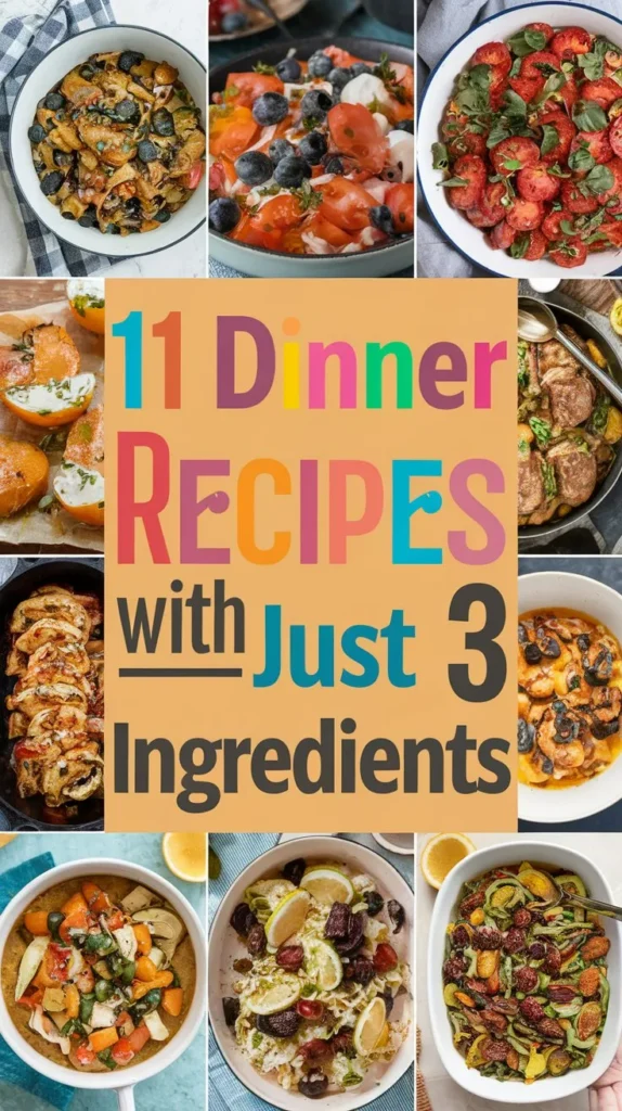 11 Quick and Easy Dinner Recipes with Just 3 Ingredients