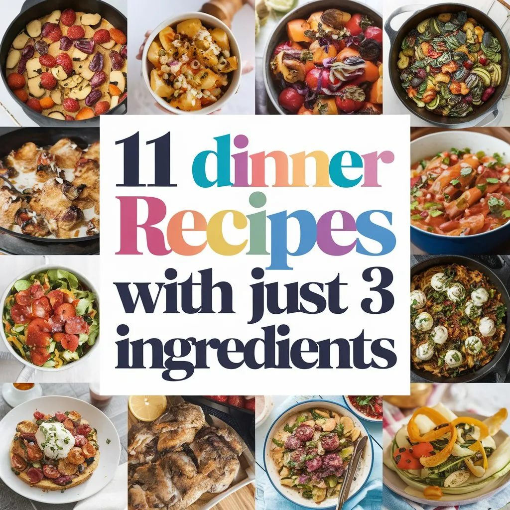 11 Quick and Easy Dinner Recipes with Just 3 Ingredients