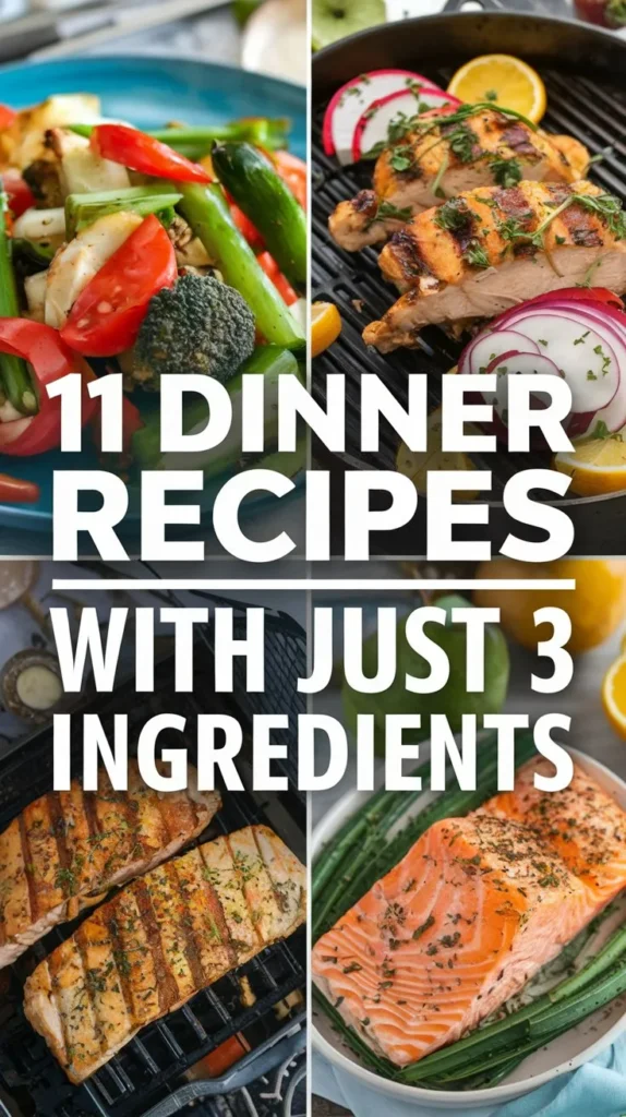 11 Quick and Easy Dinner Recipes with Just 3 Ingredients