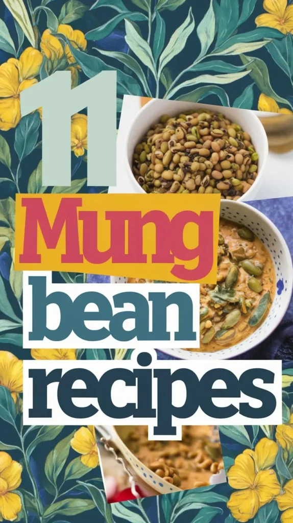 Mung Bean Recipes: 11 Creative and Delicious Ideas