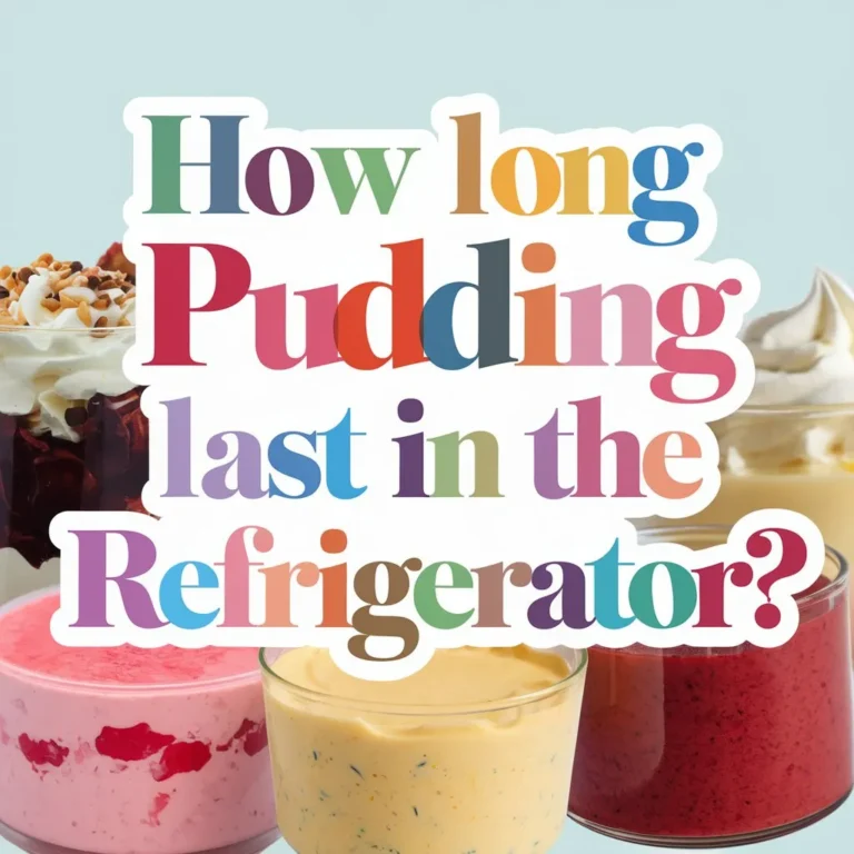 How Long Does Pudding Last in the Refrigerator?