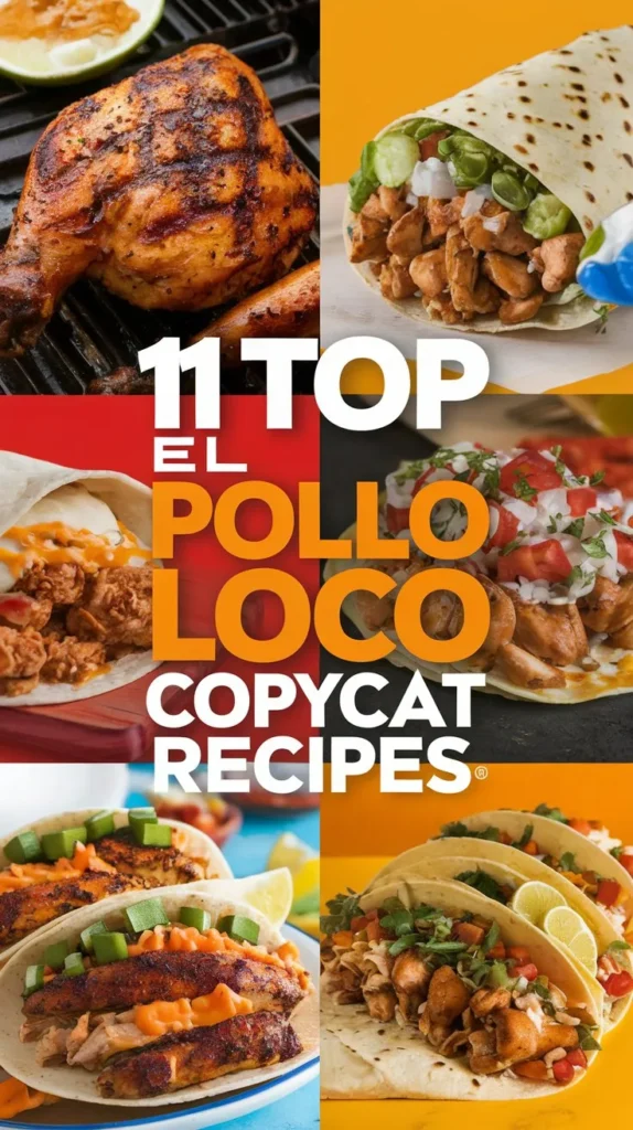 11 Top El Pollo Loco Copycat Recipes to Make Your Taste Buds Dance